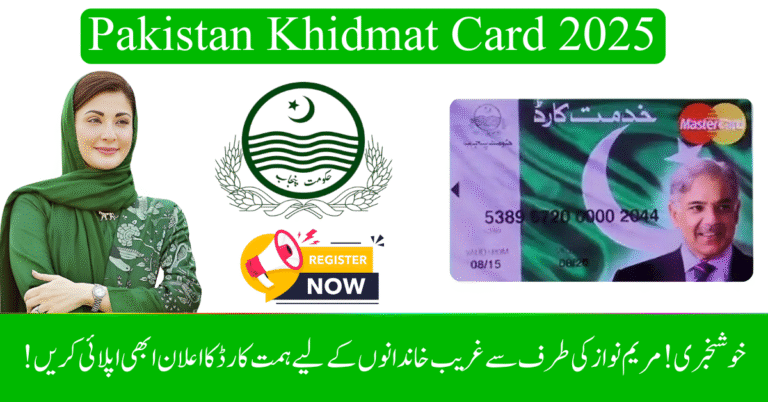 Pakistan Khidmat Card 2025: New Registration, Eligibility & Benefits Announced